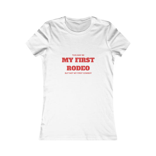 My First Rodeo Women's Tee - Perfect Gift for Rodeo Lovers
